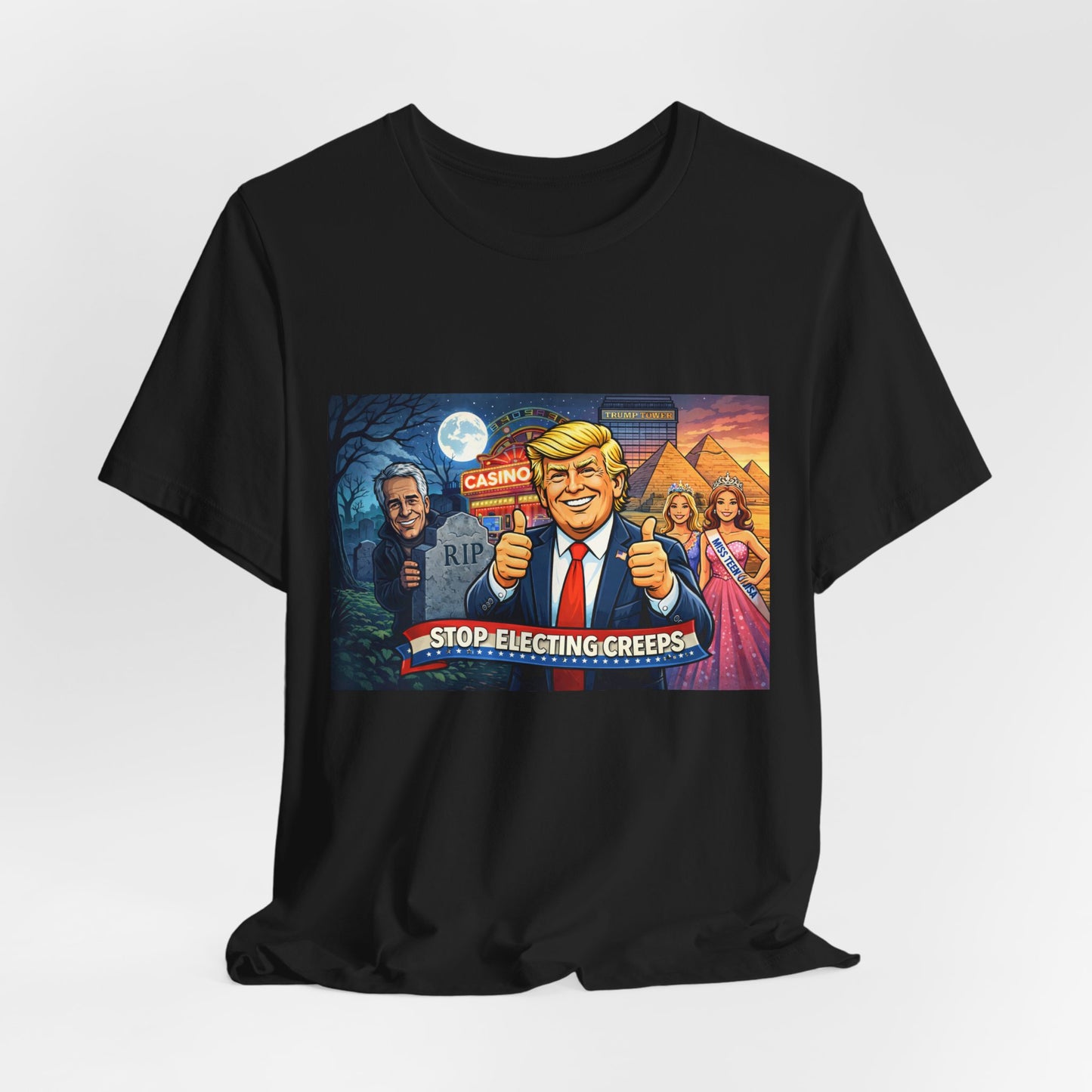 Stop Electing Creeps Tee — Satirical Political Graphic T‑Shirt