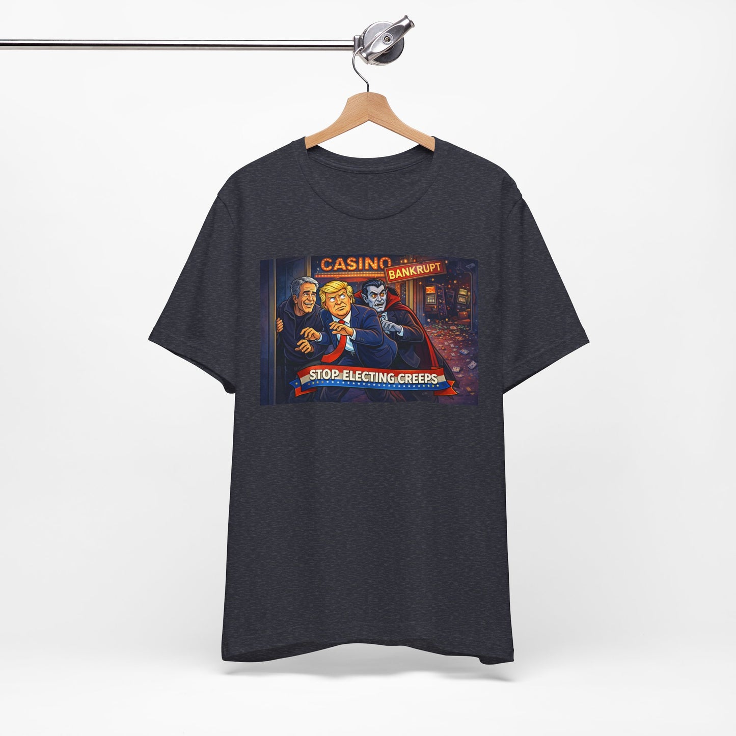 Casino Bankrupt Graphic Tee — "Stop Electing Creeps" Political Satire T‑Shirt