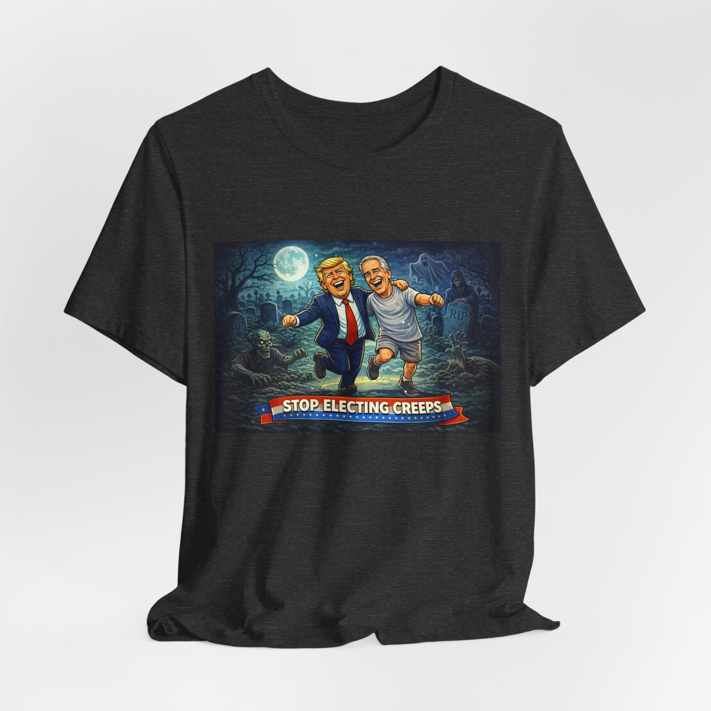T‑Shirt — "Stop Electing Creeps" Political Satire Tee