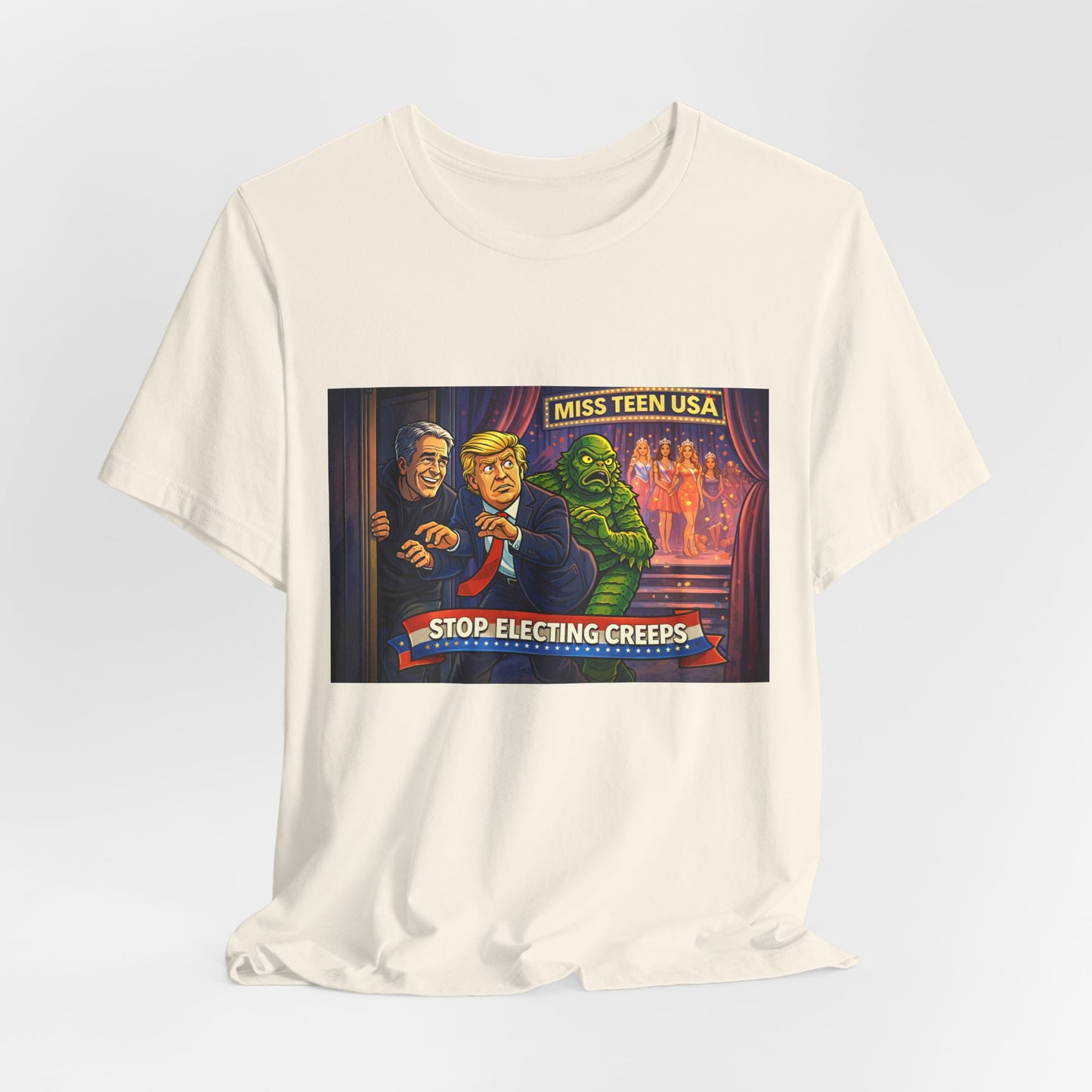 Stop Electing Creeps Tee — Political Satire Graphic Shirt
