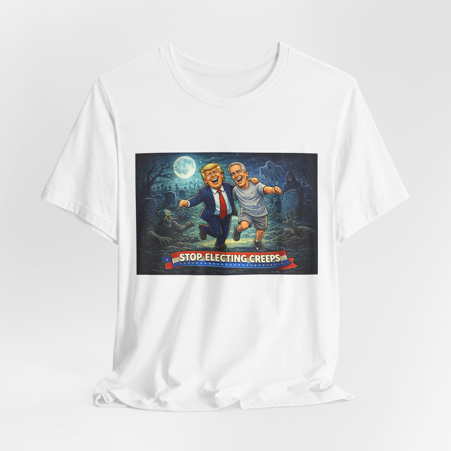T‑Shirt — "Stop Electing Creeps" Political Satire Tee