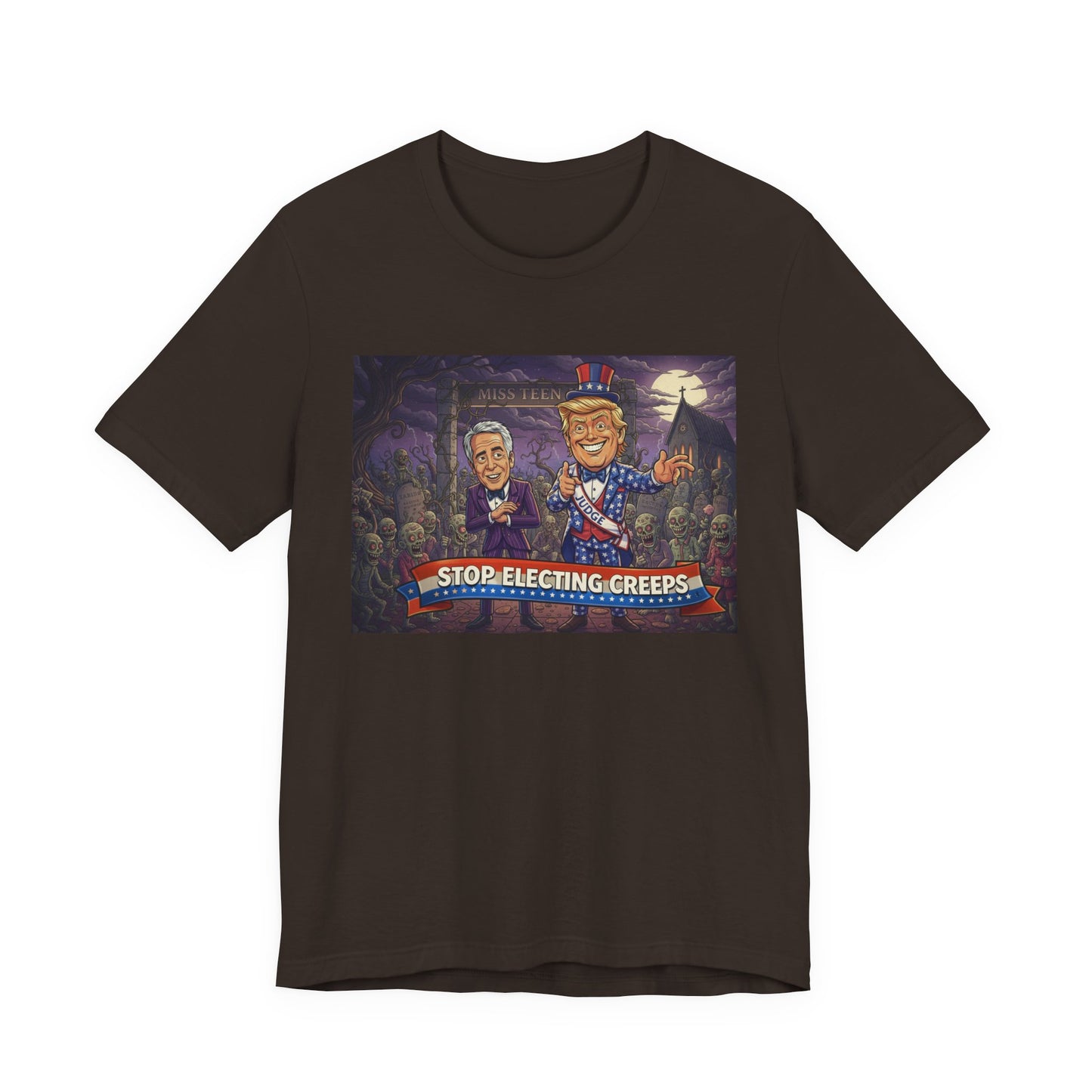 Stop Electing Creeps Political T‑Shirt — Satirical Anti‑Corruption Tee