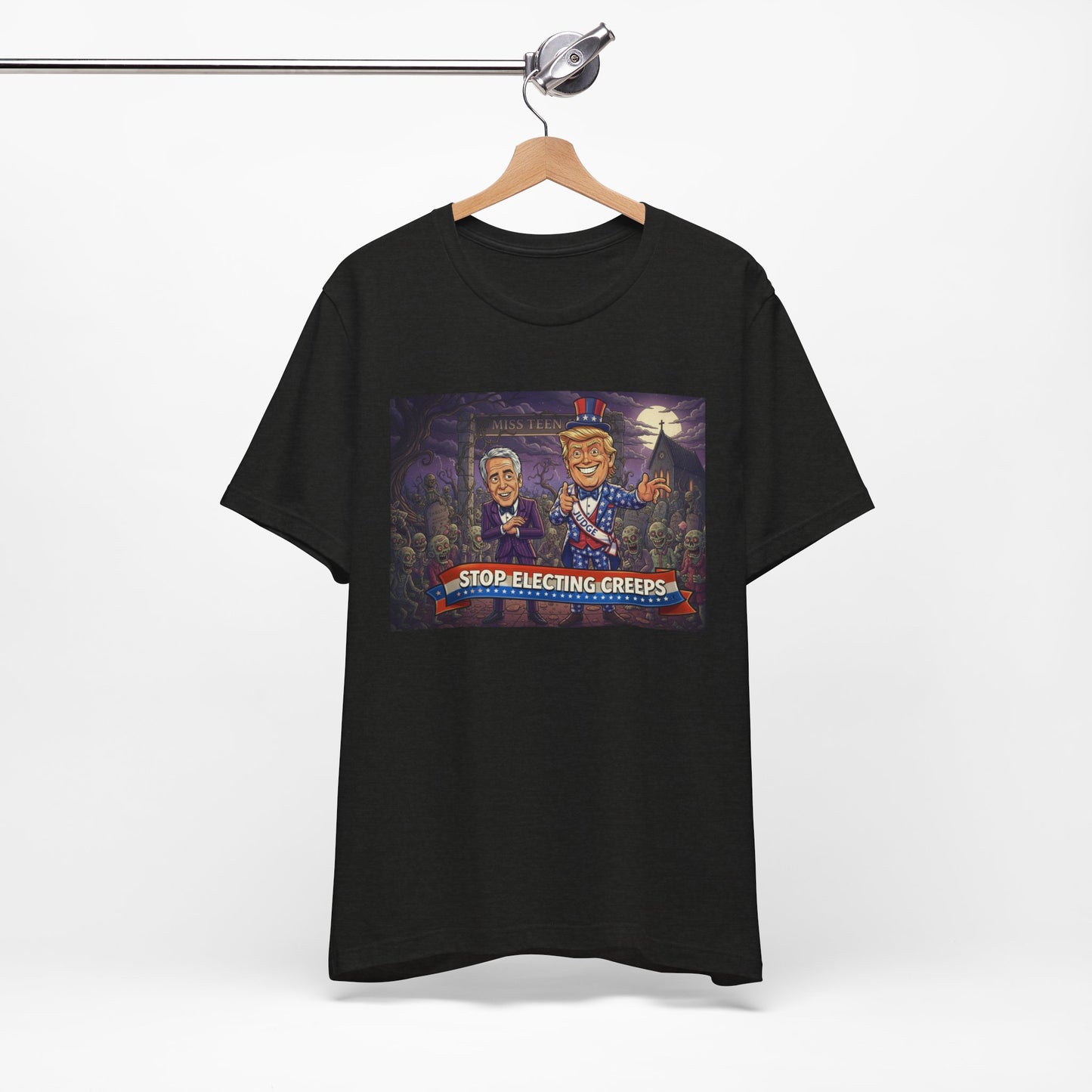 Stop Electing Creeps Political T‑Shirt — Satirical Anti‑Corruption Tee