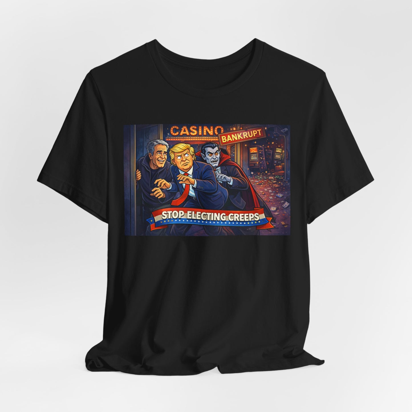 Casino Bankrupt Graphic Tee — "Stop Electing Creeps" Political Satire T‑Shirt