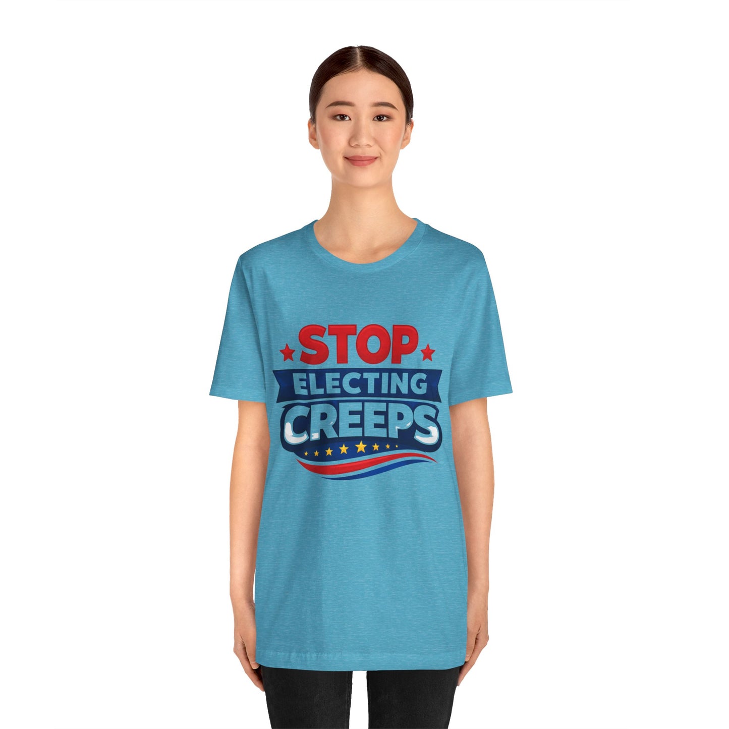 Stop Electing Creeps T‑Shirt — Political Protest Tee