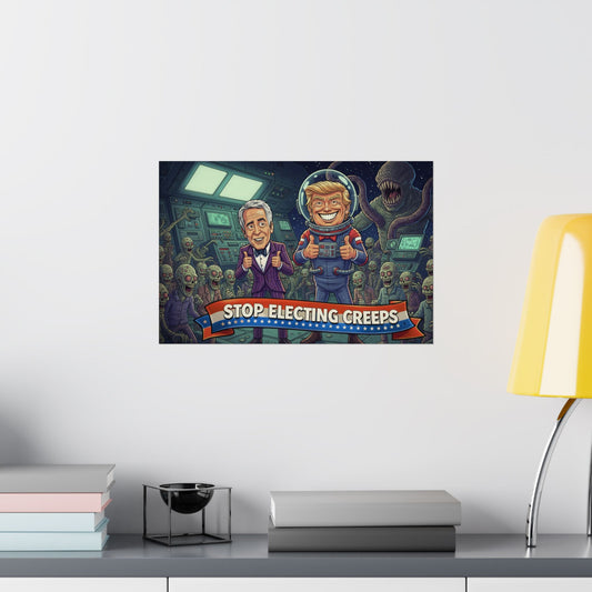 Political Satire Poster — "Stop Electing Creeps" Matte Horizontal Print