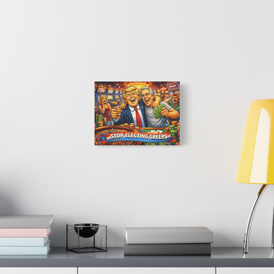 Stop Electing Creeps Matte Canvas Wall Art