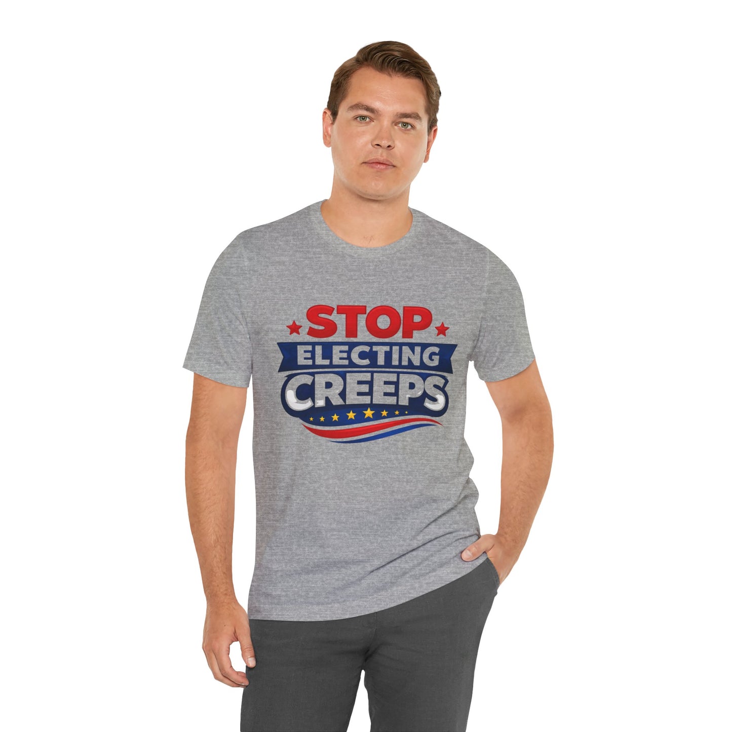 Stop Electing Creeps T‑Shirt — Political Protest Tee
