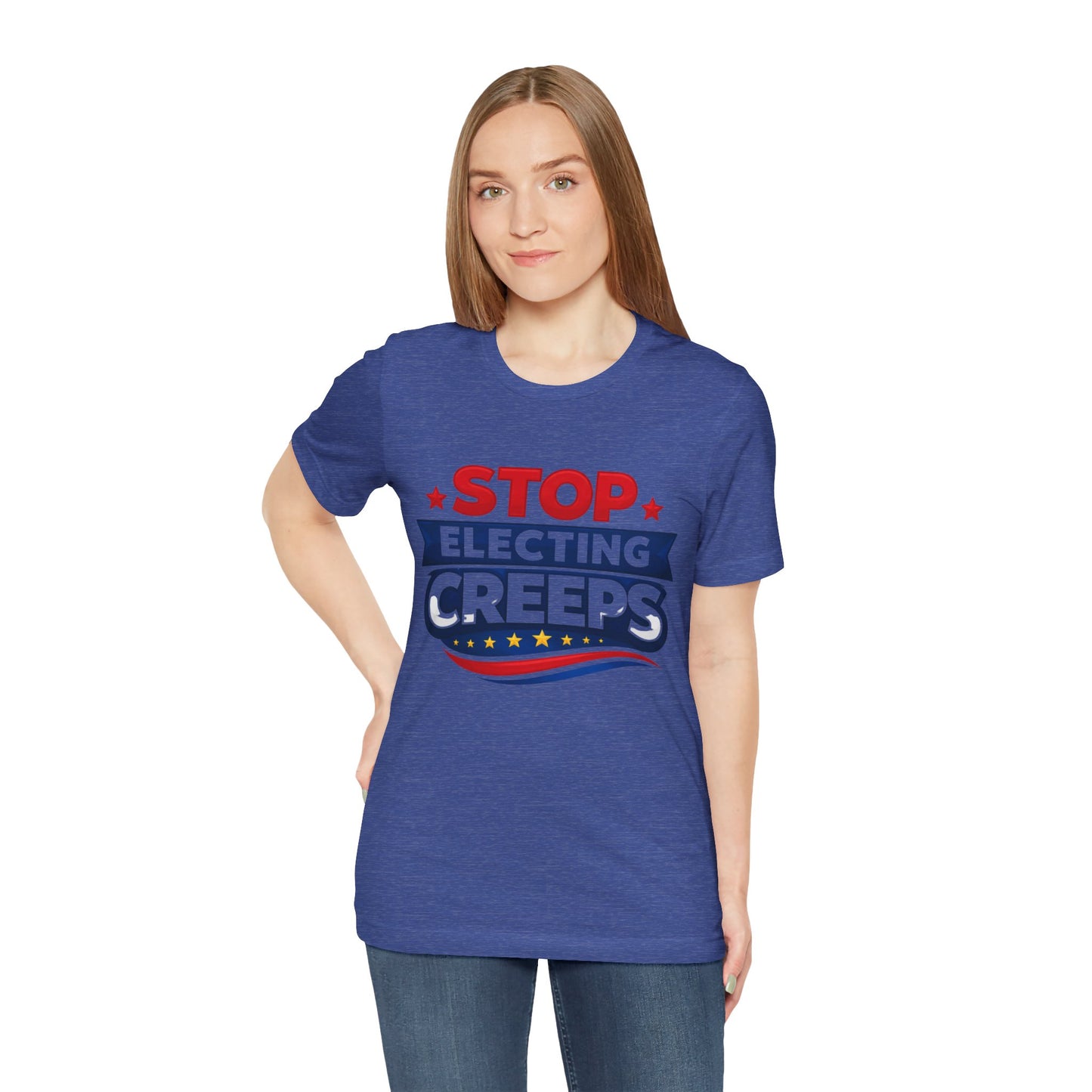 Stop Electing Creeps T‑Shirt — Political Protest Tee