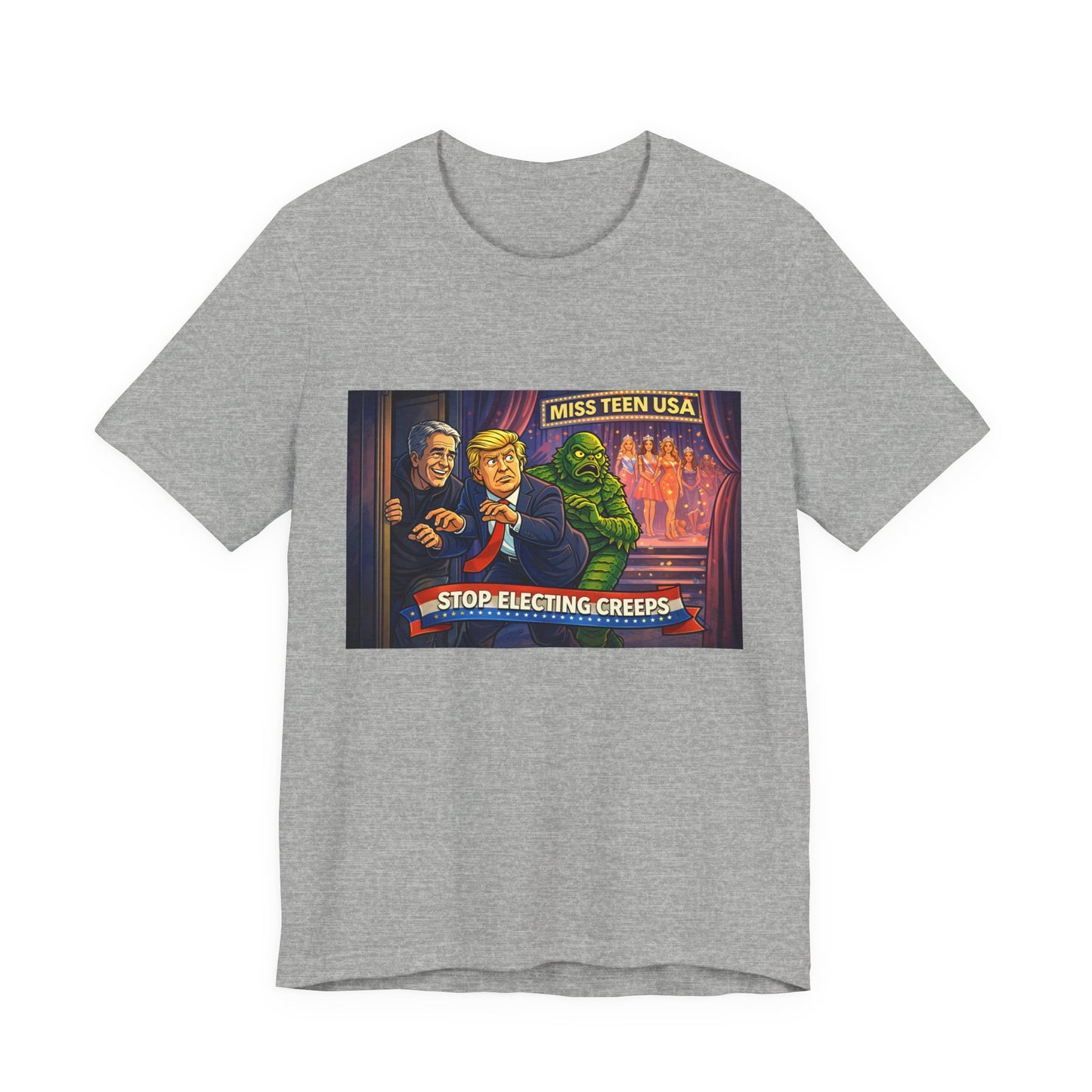 Stop Electing Creeps Tee — Political Satire Graphic Shirt