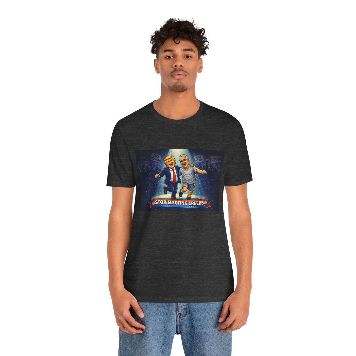 Graphic Tee — “Stop Electing Creeps” Political Protest T‑Shirt