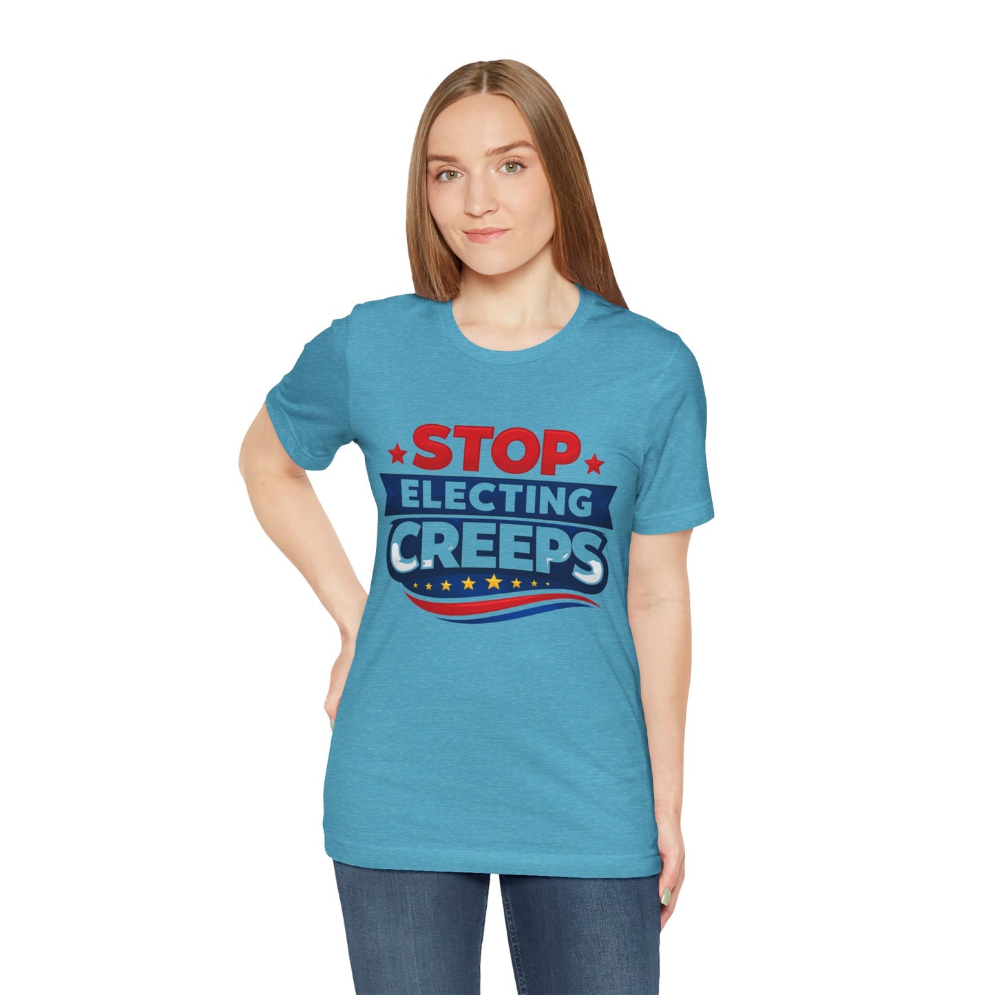 Stop Electing Creeps T‑Shirt — Political Protest Tee