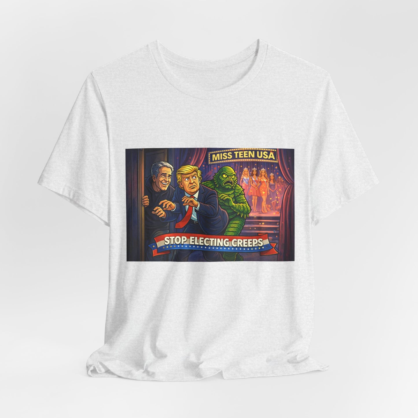 Stop Electing Creeps Tee — Political Satire Graphic Shirt