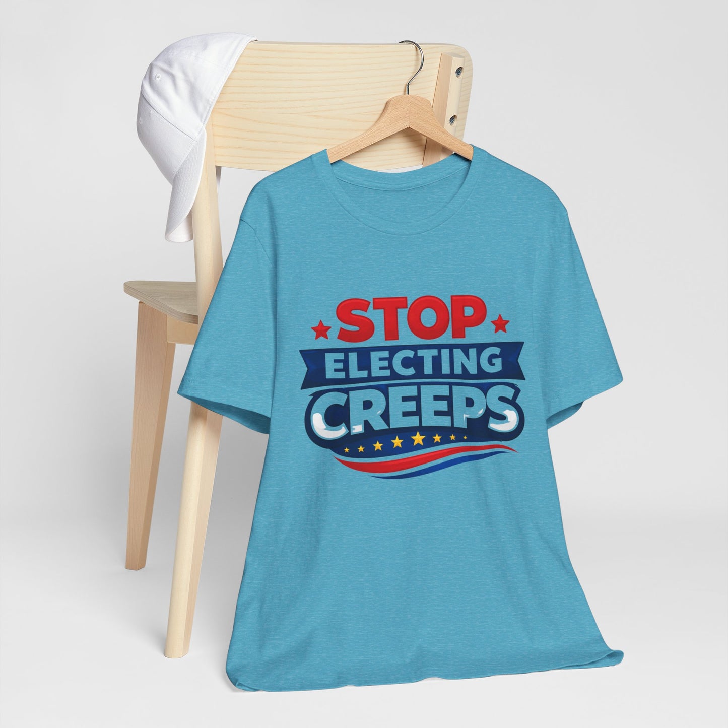 Stop Electing Creeps T‑Shirt — Political Protest Tee