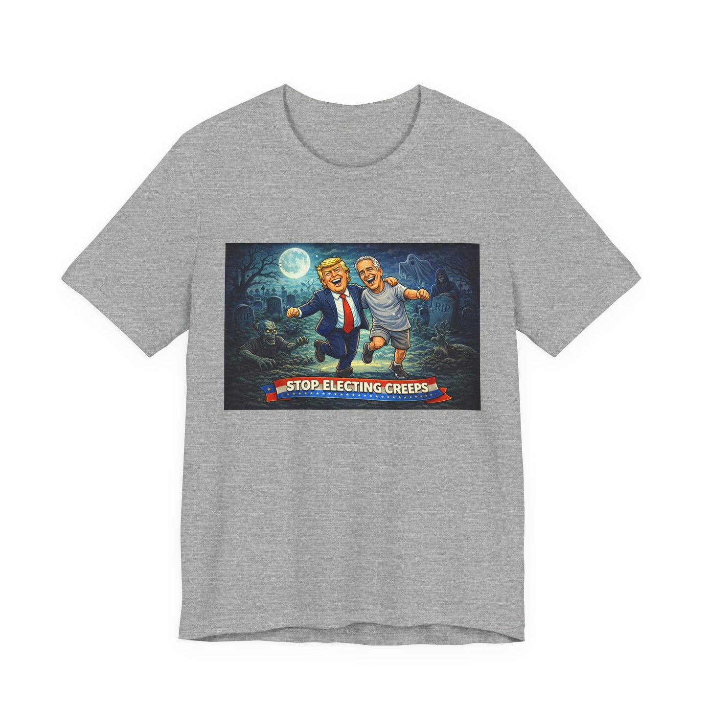 T‑Shirt — "Stop Electing Creeps" Political Satire Tee