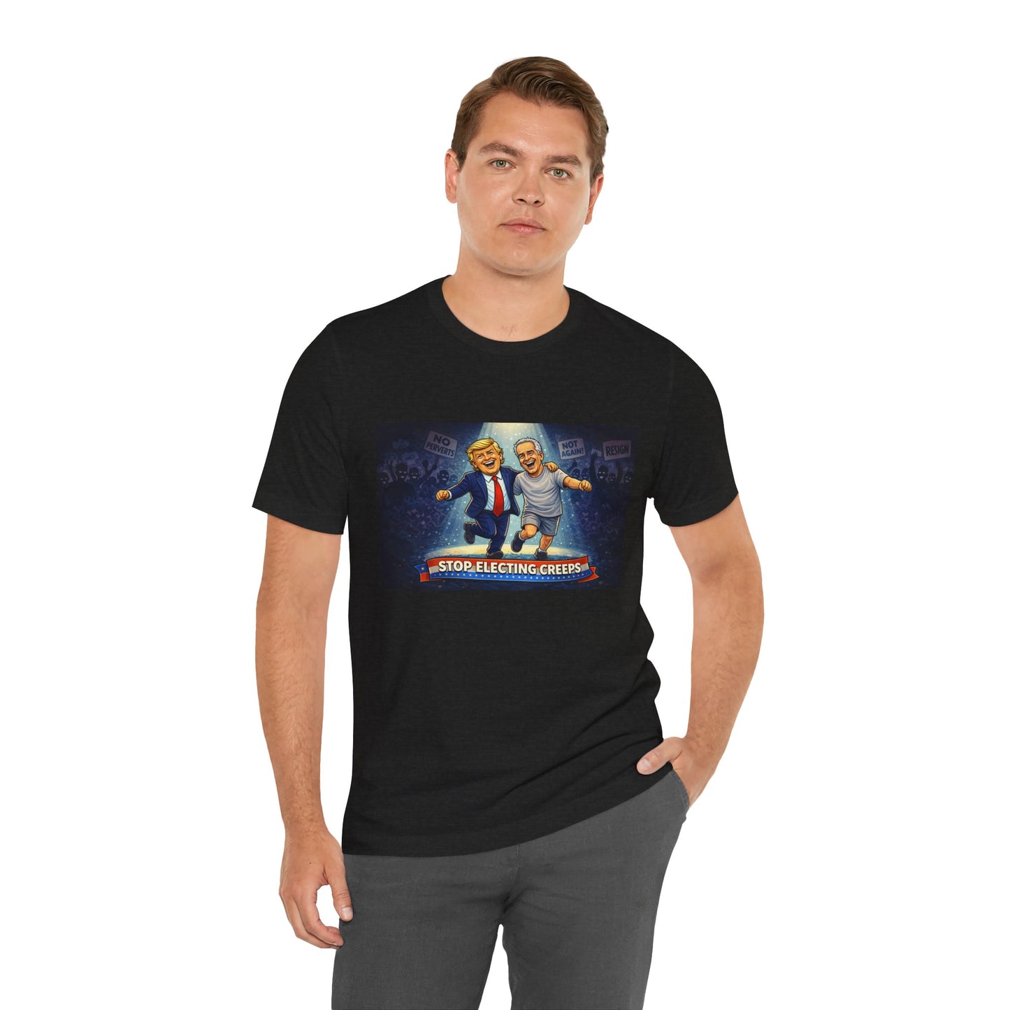 Graphic Tee — “Stop Electing Creeps” Political Protest T‑Shirt
