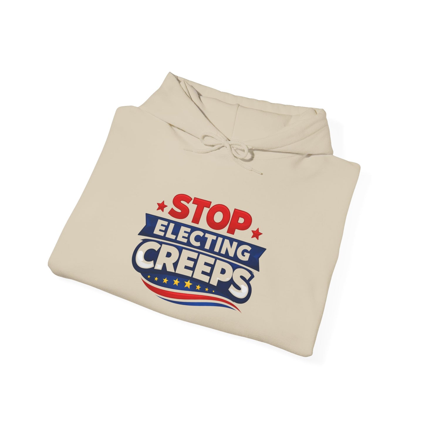 Political Hoodie - "Stop Electing Creeps" Protest Pullover