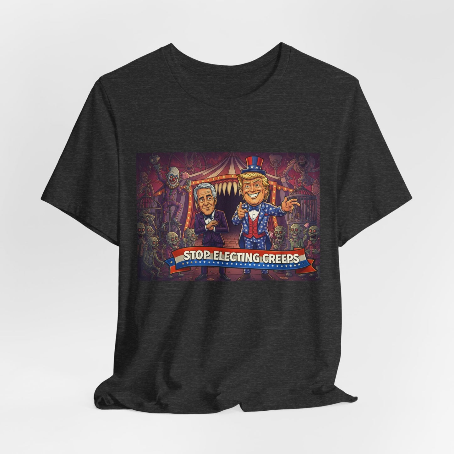 Stop Electing Creeps T‑Shirt — Political Satire Tee