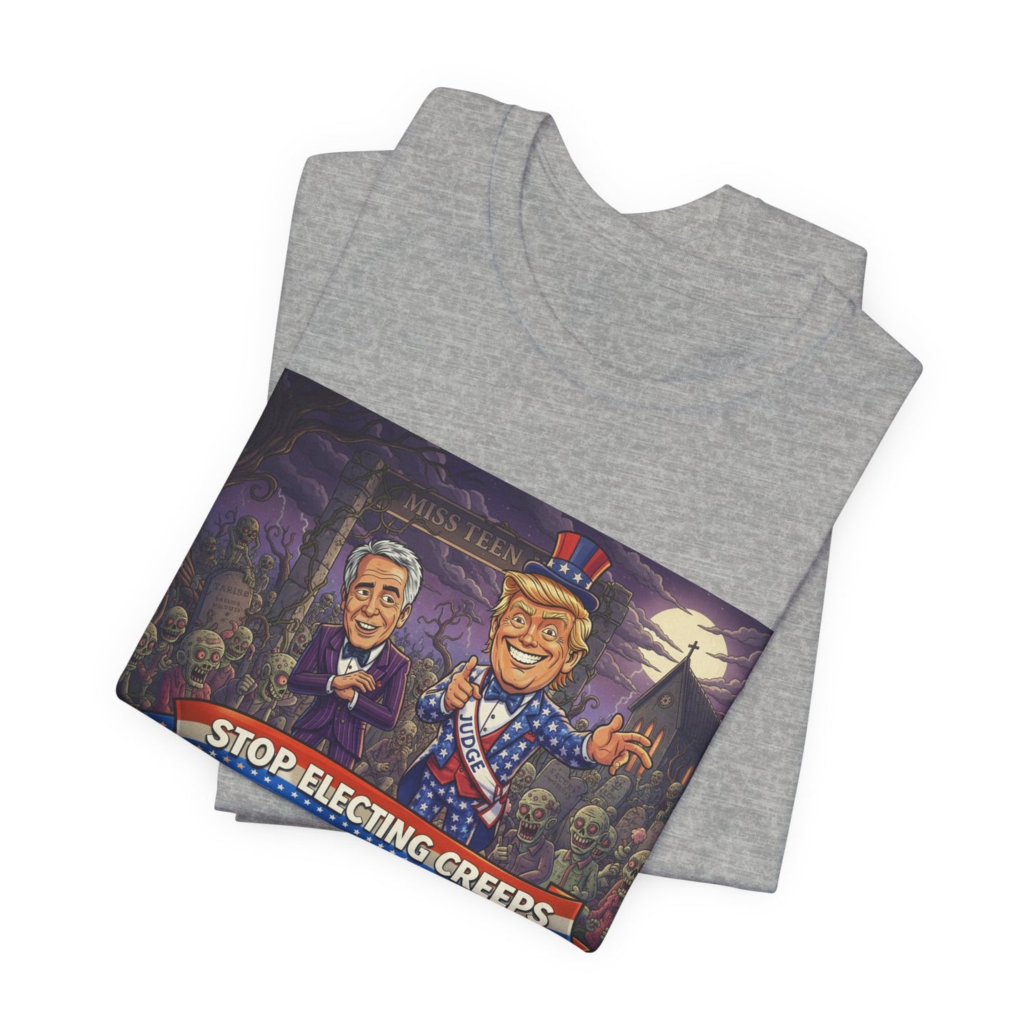 Stop Electing Creeps Political T‑Shirt — Satirical Anti‑Corruption Tee