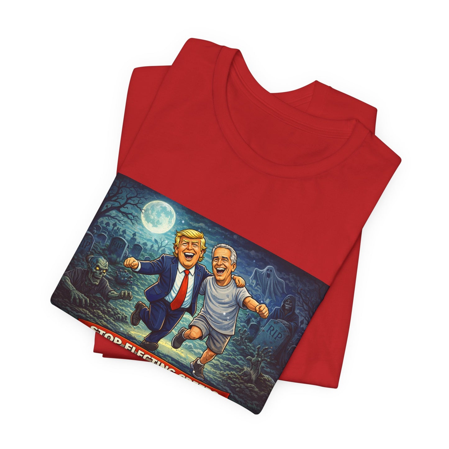 T‑Shirt — "Stop Electing Creeps" Political Satire Tee