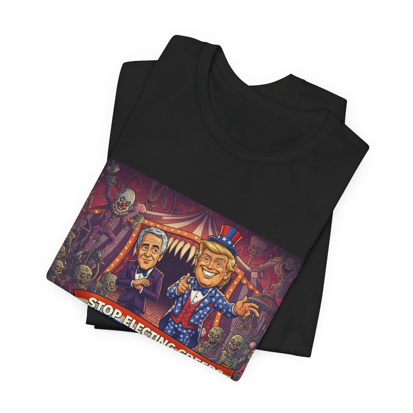 Stop Electing Creeps T‑Shirt — Political Satire Tee
