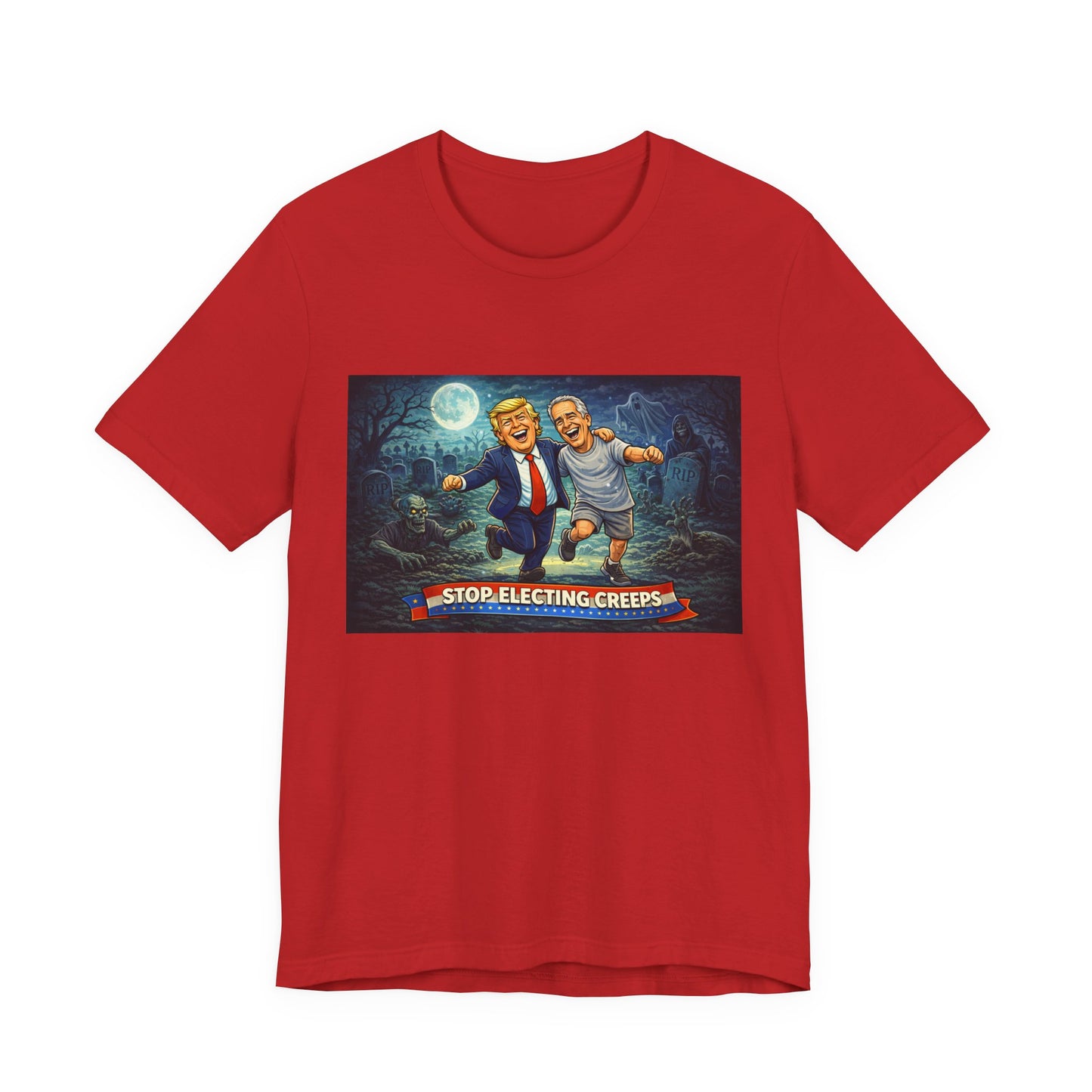 T‑Shirt — "Stop Electing Creeps" Political Satire Tee