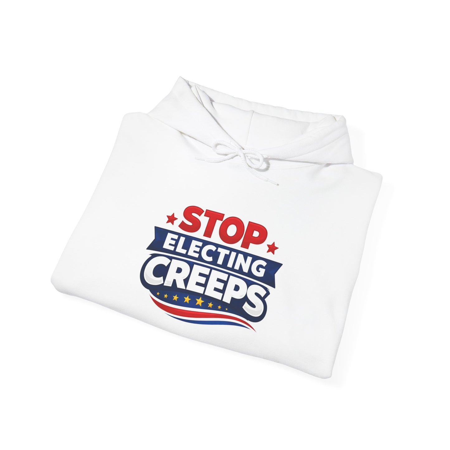 Political Hoodie - "Stop Electing Creeps" Protest Pullover