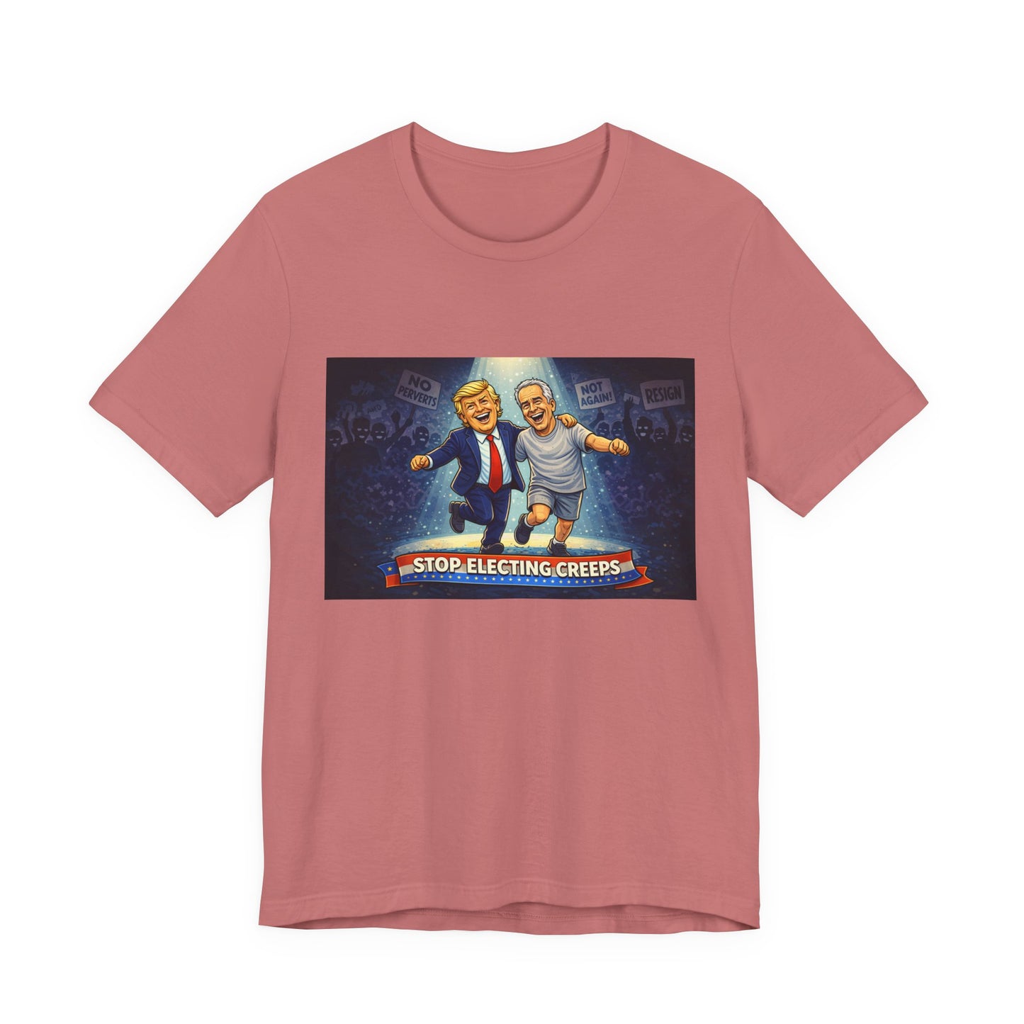 Graphic Tee — “Stop Electing Creeps” Political Protest T‑Shirt