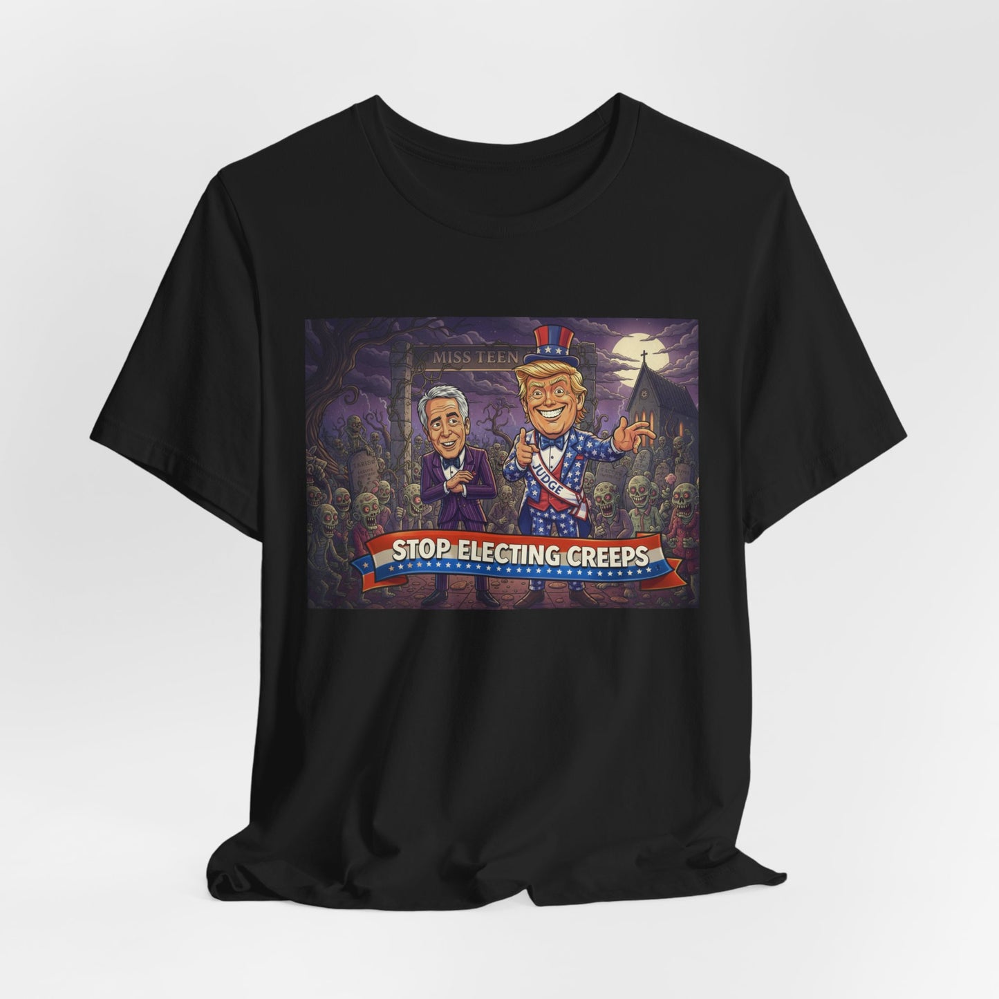 Stop Electing Creeps Political T‑Shirt — Satirical Anti‑Corruption Tee