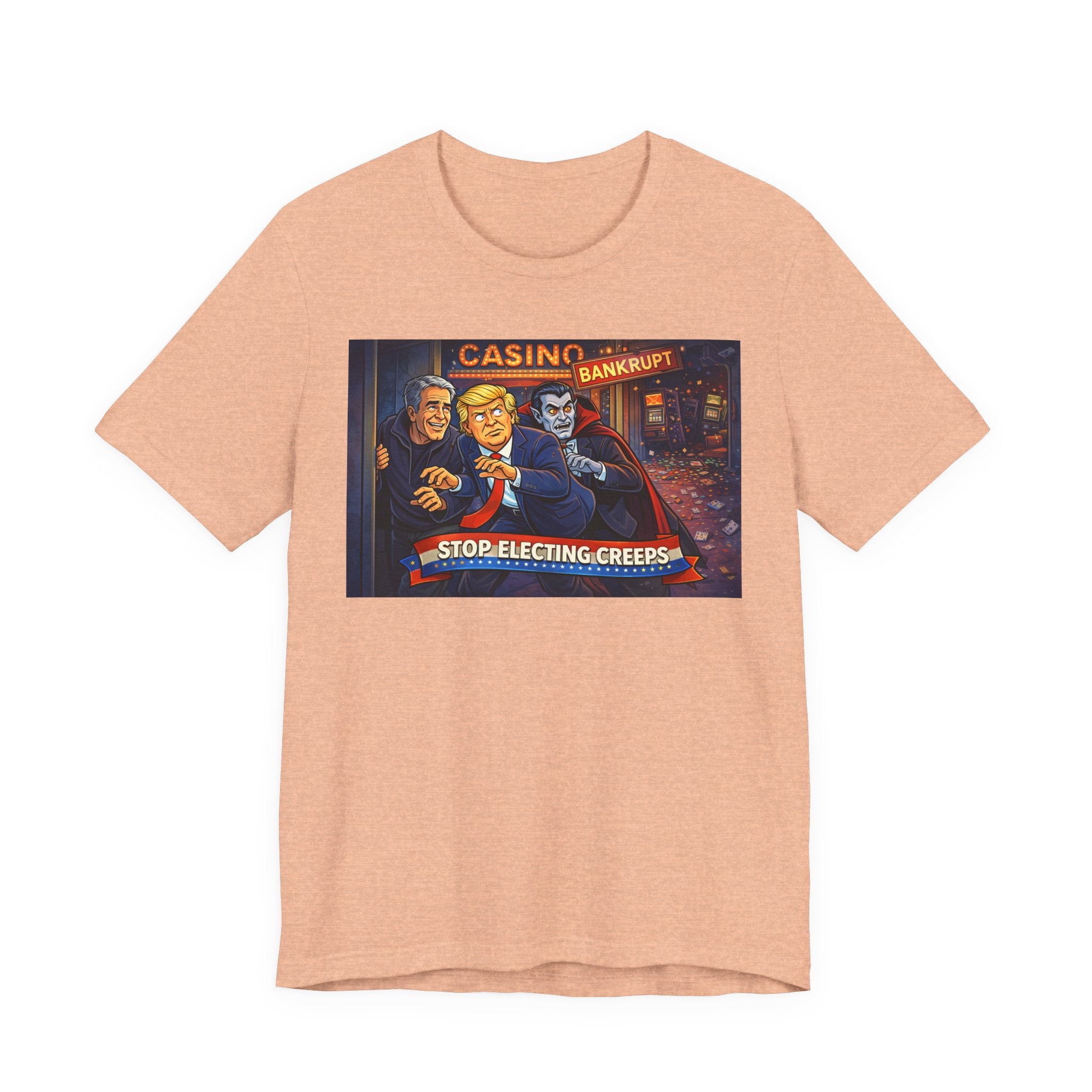 Casino Bankrupt Graphic Tee — "Stop Electing Creeps" Political Satire T‑Shirt