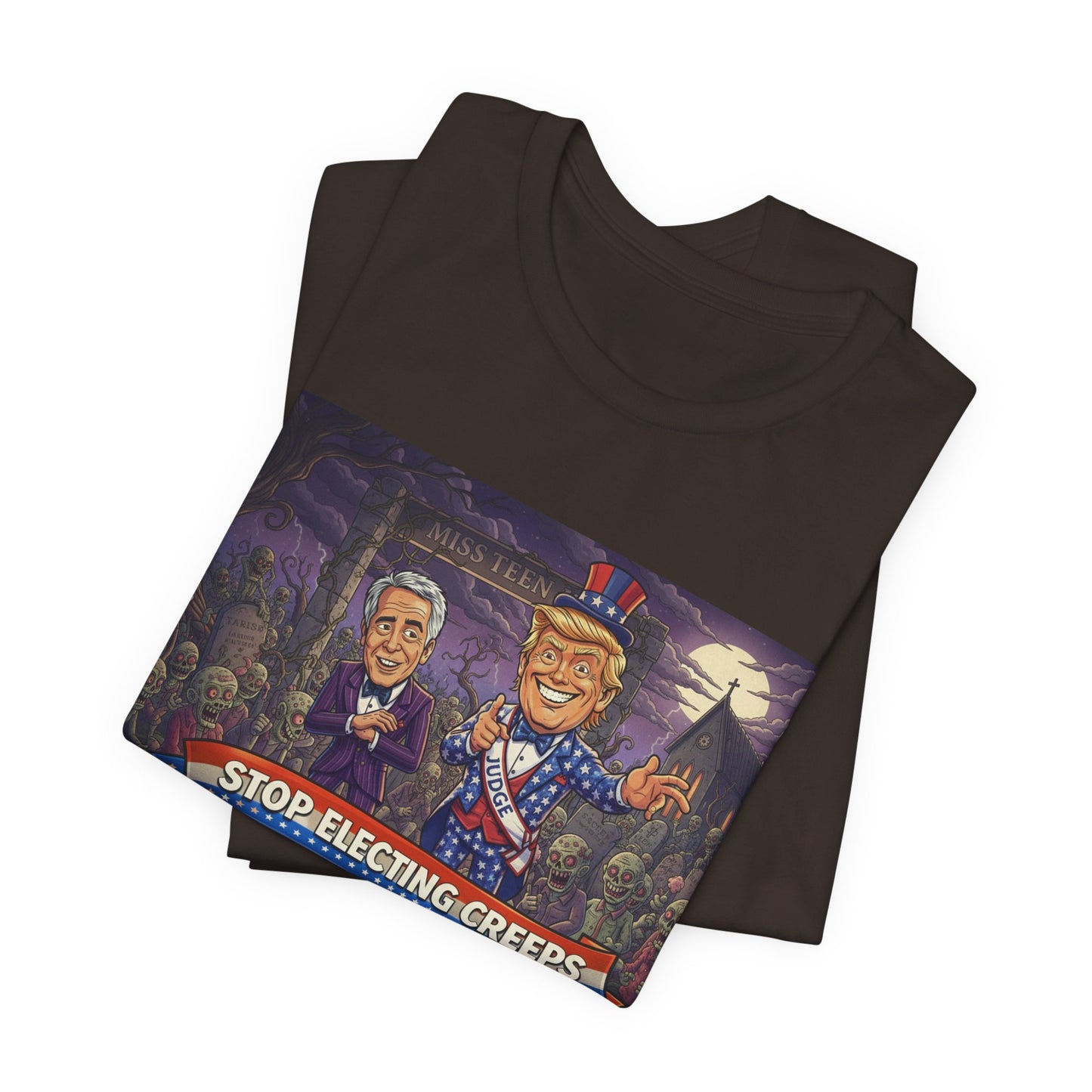 Stop Electing Creeps Political T‑Shirt — Satirical Anti‑Corruption Tee