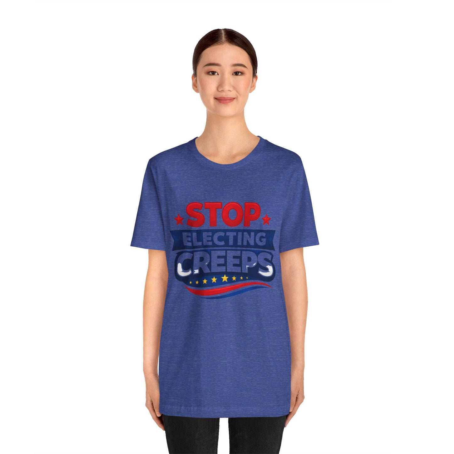Stop Electing Creeps T‑Shirt — Political Protest Tee
