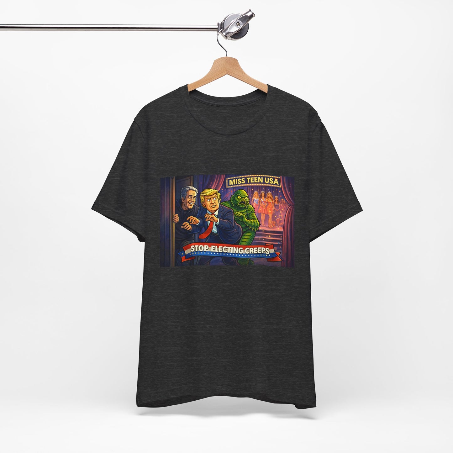 Stop Electing Creeps Tee — Political Satire Graphic Shirt