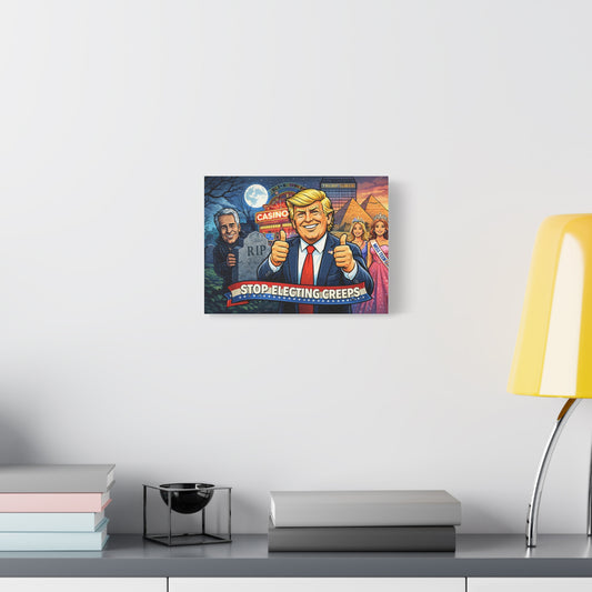 Political Satire Canvas Print — "Stop Electing Creeps"