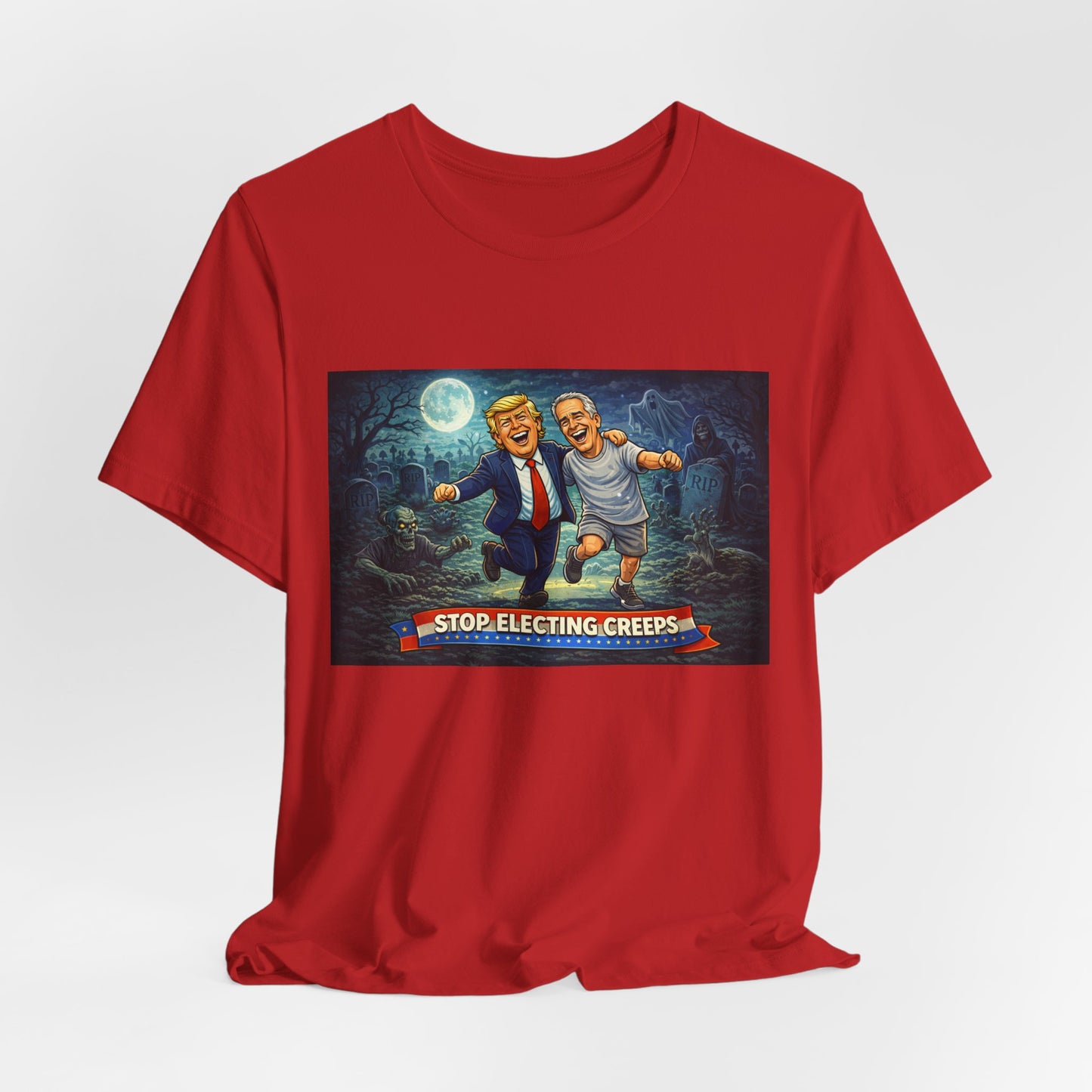 T‑Shirt — "Stop Electing Creeps" Political Satire Tee