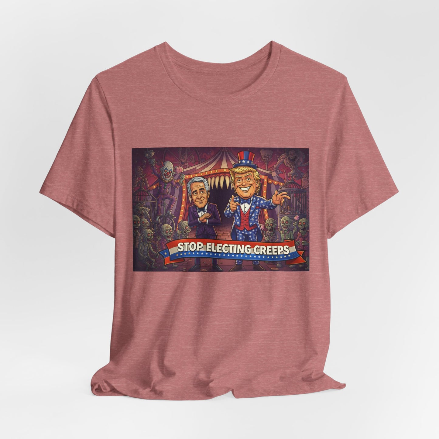 Stop Electing Creeps T‑Shirt — Political Satire Tee