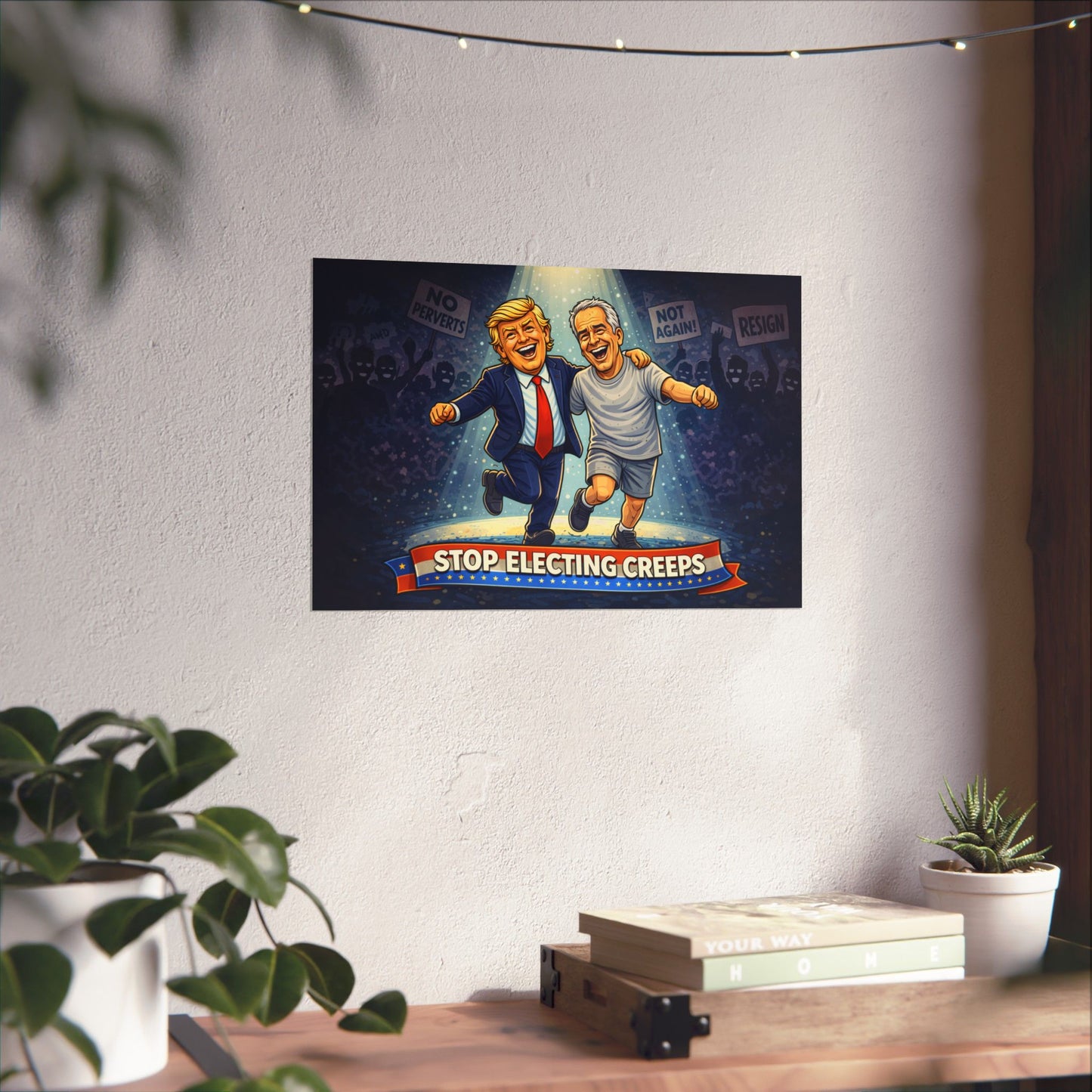 Protest Poster — "Stop Electing Creeps" Matte Horizontal Print