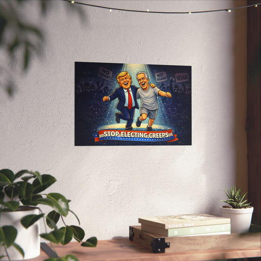 Protest Poster — "Stop Electing Creeps" Matte Horizontal Print