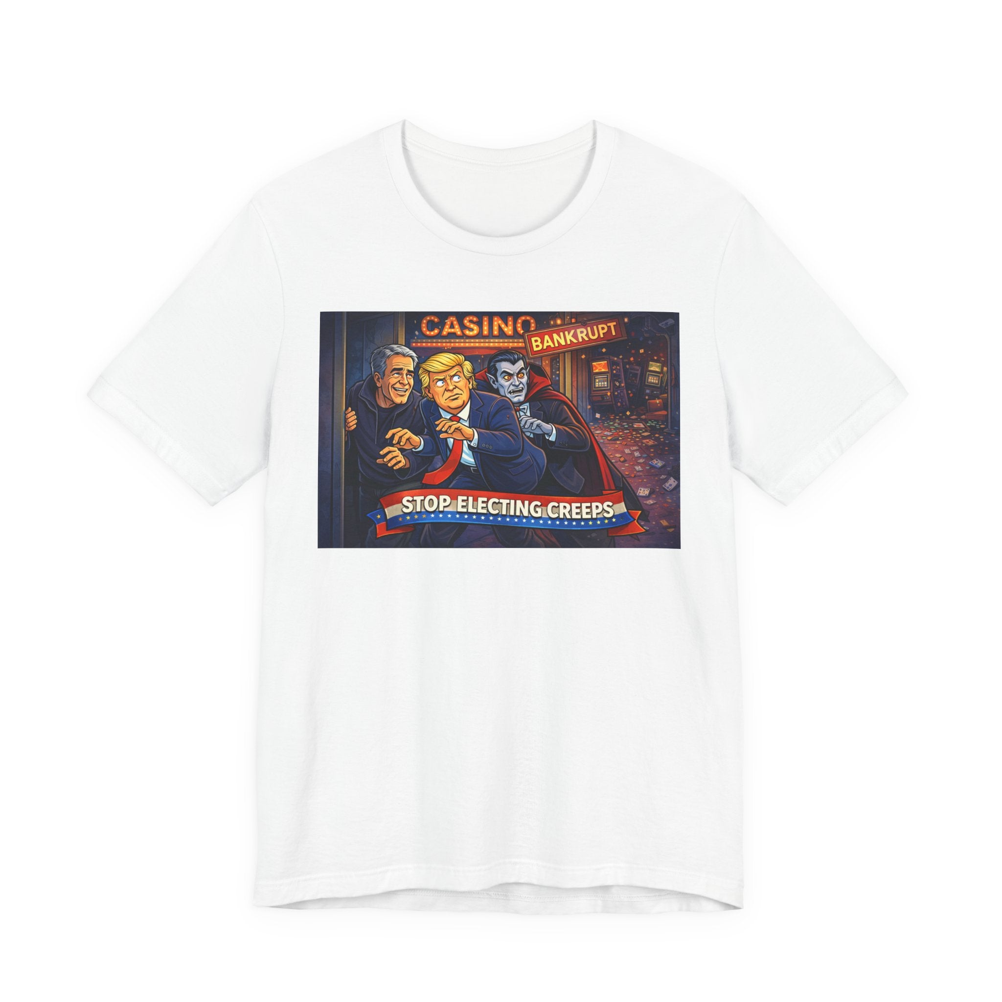 Casino Bankrupt Graphic Tee — "Stop Electing Creeps" Political Satire T‑Shirt