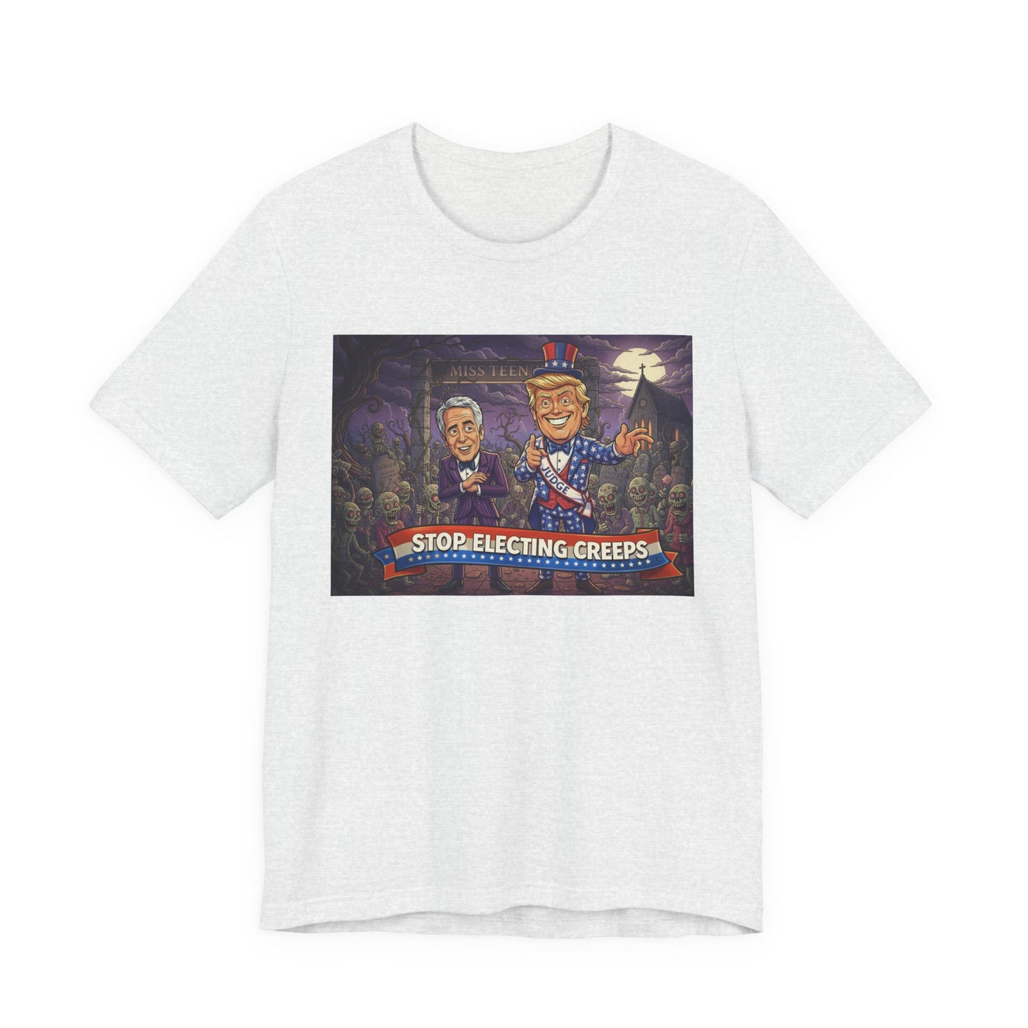 Stop Electing Creeps Political T‑Shirt — Satirical Anti‑Corruption Tee