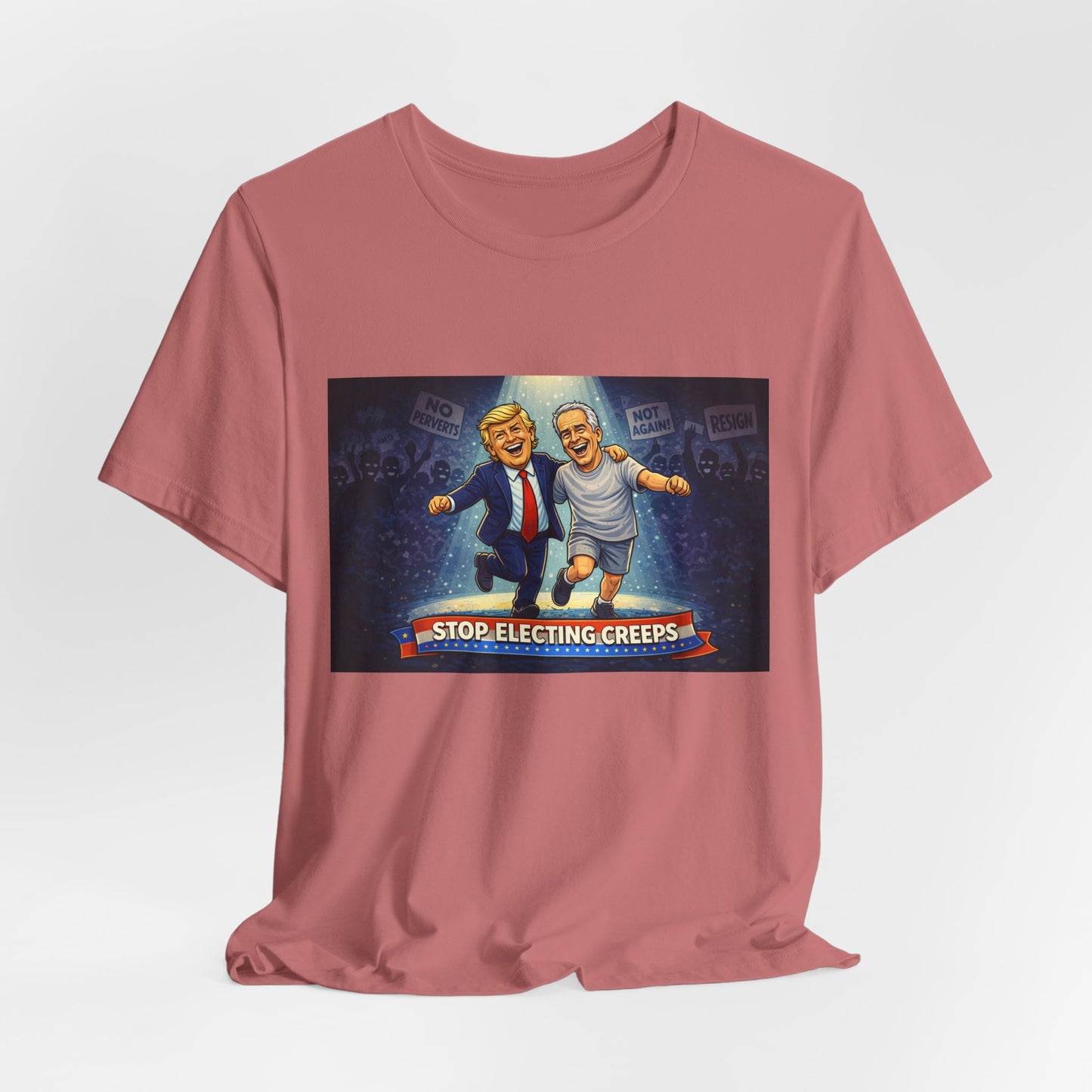 Graphic Tee — “Stop Electing Creeps” Political Protest T‑Shirt
