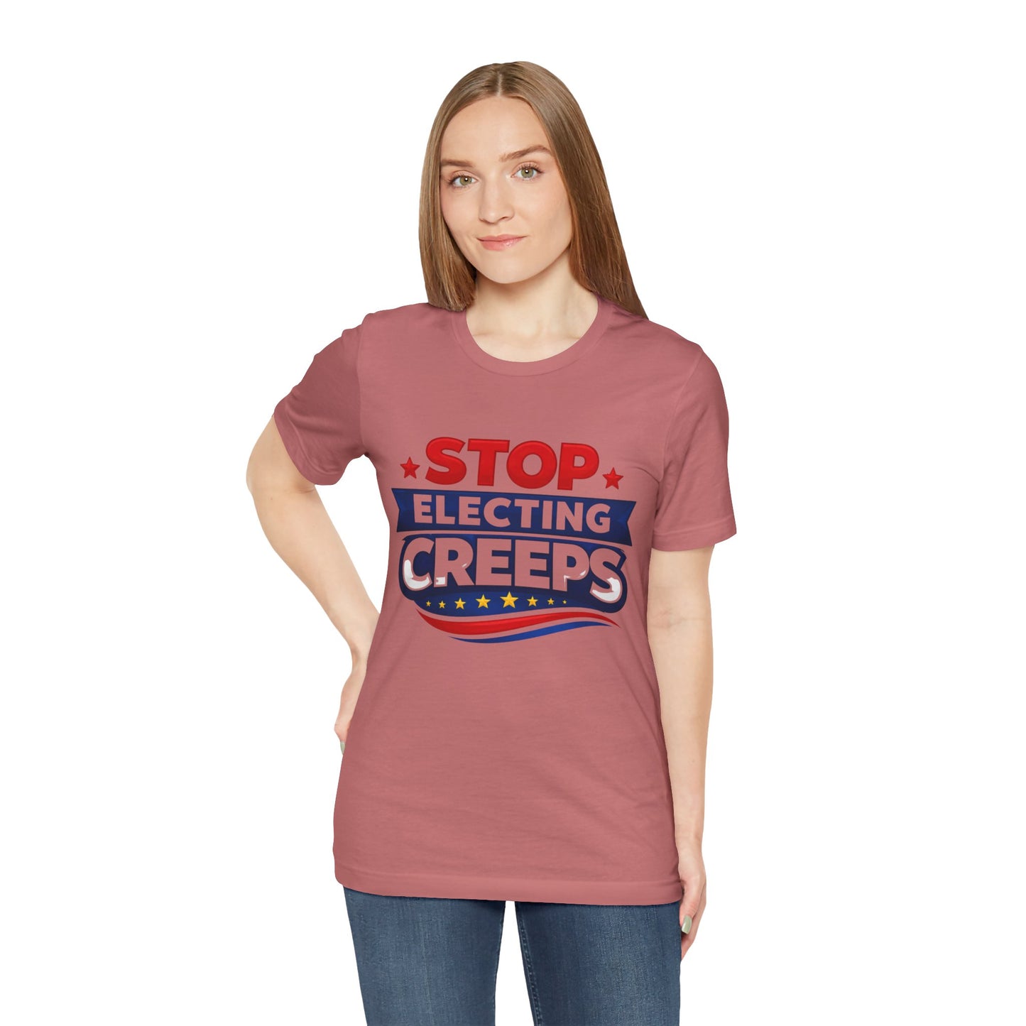 Stop Electing Creeps T‑Shirt — Political Protest Tee