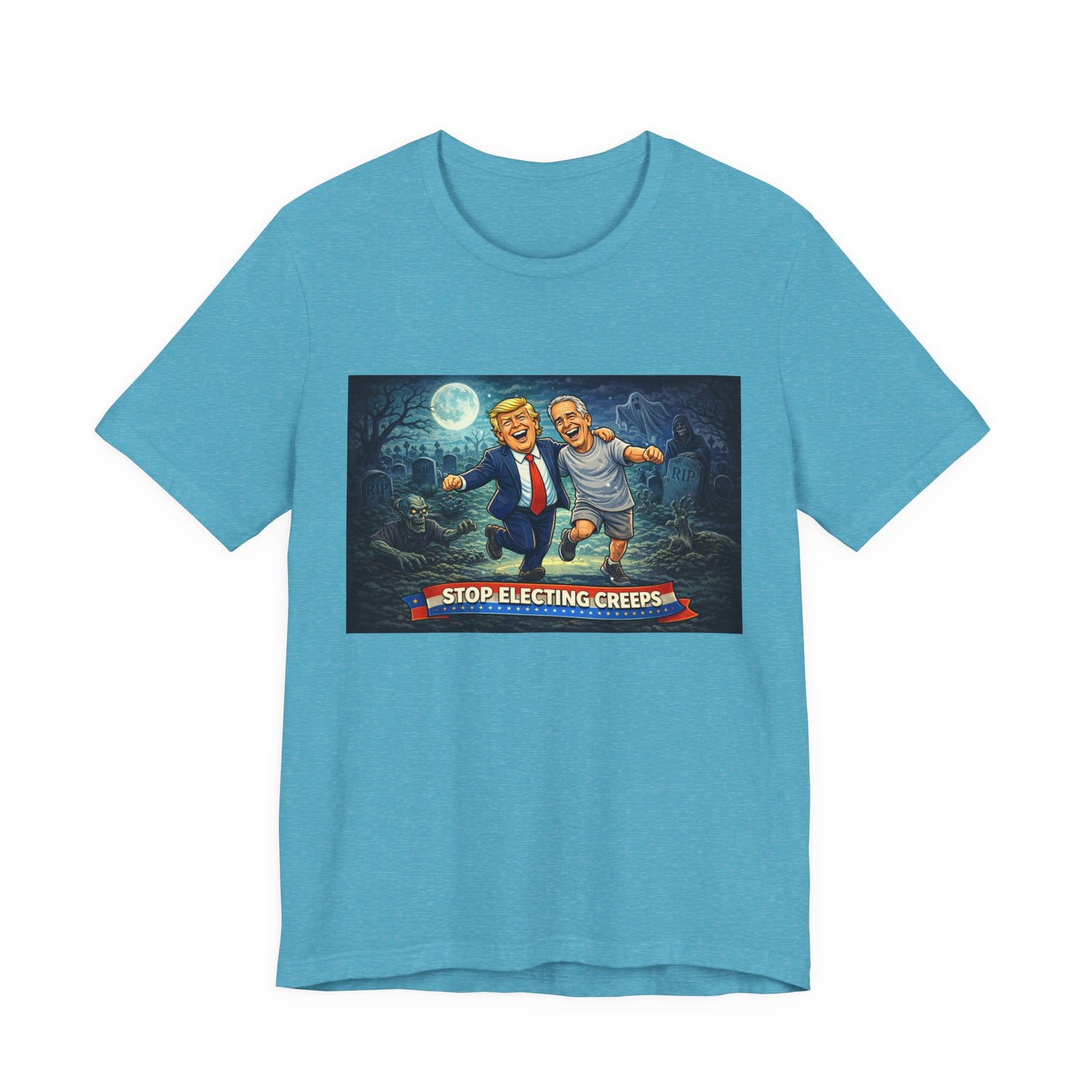 T‑Shirt — "Stop Electing Creeps" Political Satire Tee