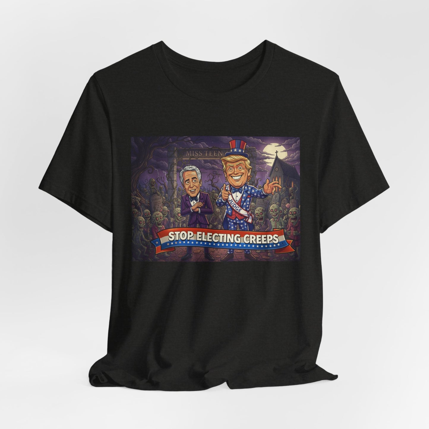 Stop Electing Creeps Political T‑Shirt — Satirical Anti‑Corruption Tee