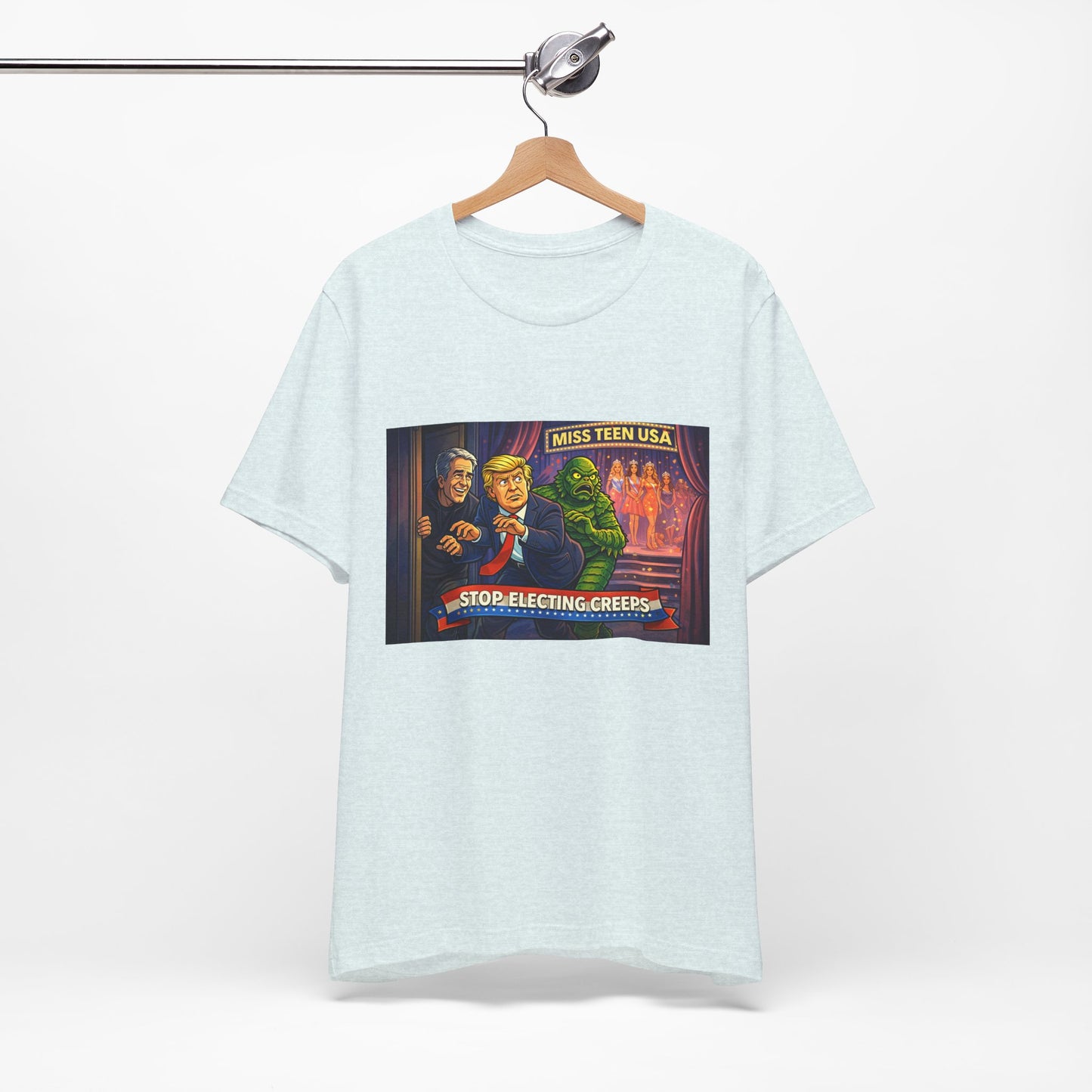 Stop Electing Creeps Tee — Political Satire Graphic Shirt