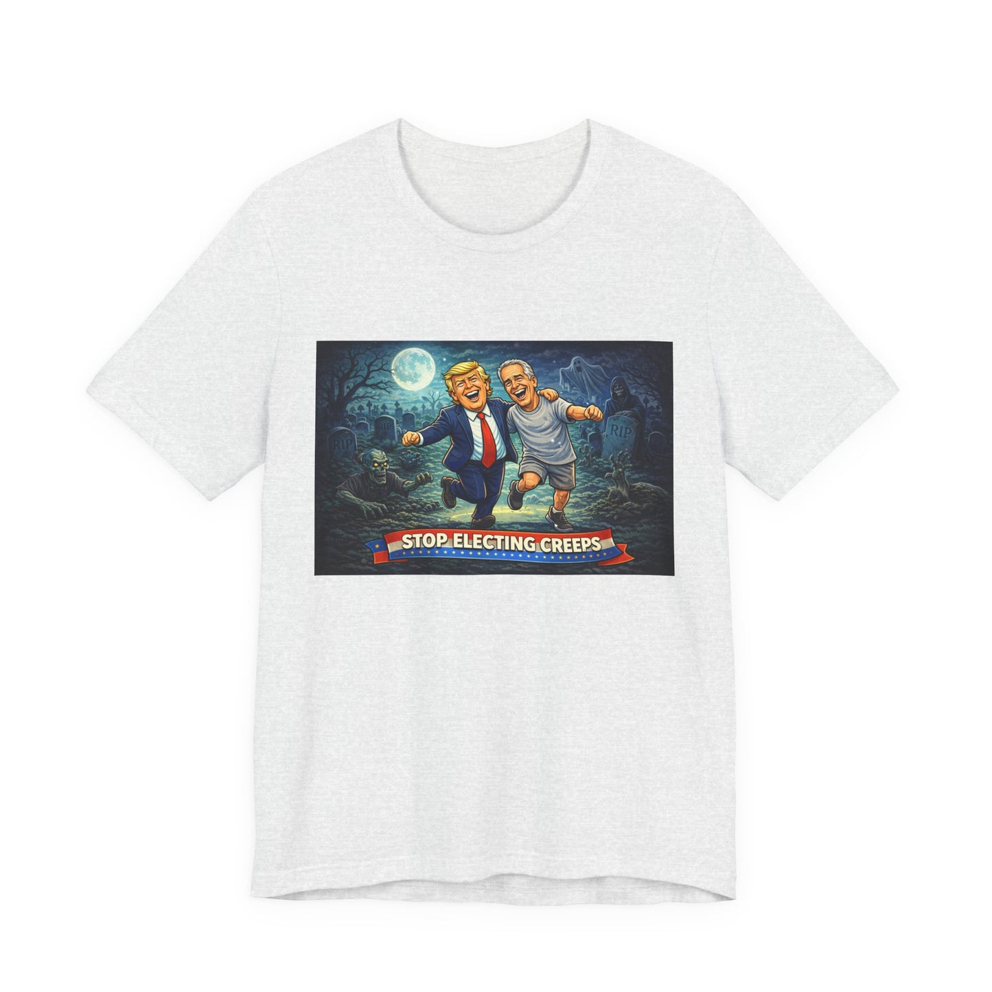 T‑Shirt — "Stop Electing Creeps" Political Satire Tee