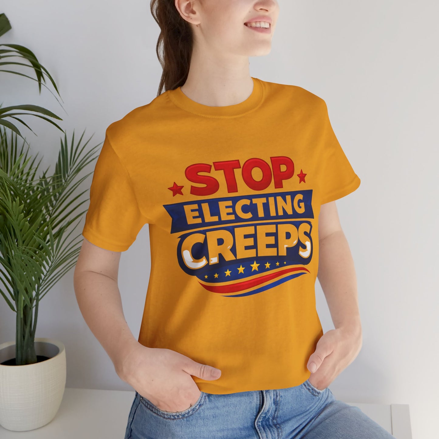 Stop Electing Creeps T‑Shirt — Political Protest Tee