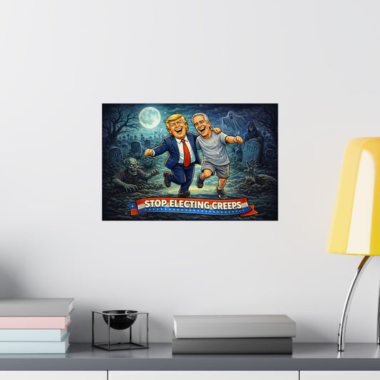 Matte Horizontal Poster — "Stop Electing Creeps" Political Satire Print