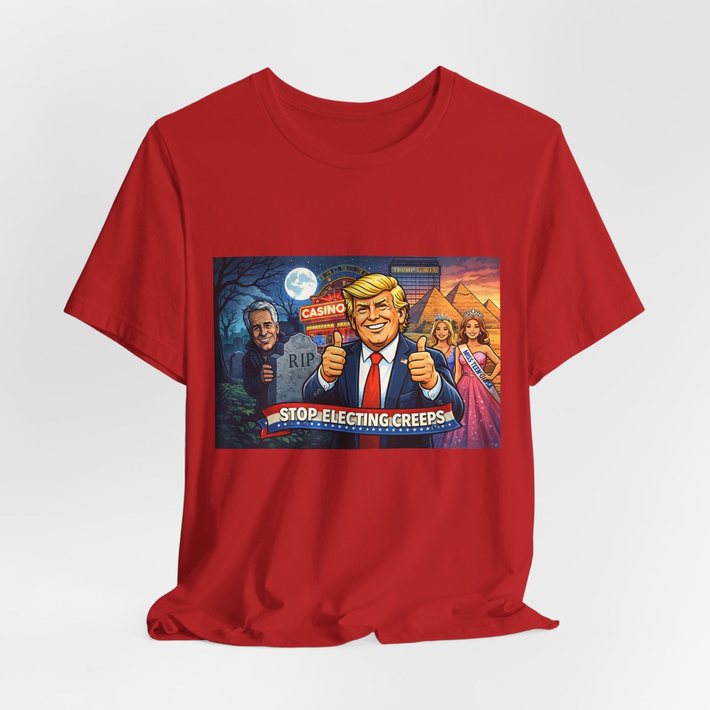 Stop Electing Creeps Tee — Satirical Political Graphic T‑Shirt