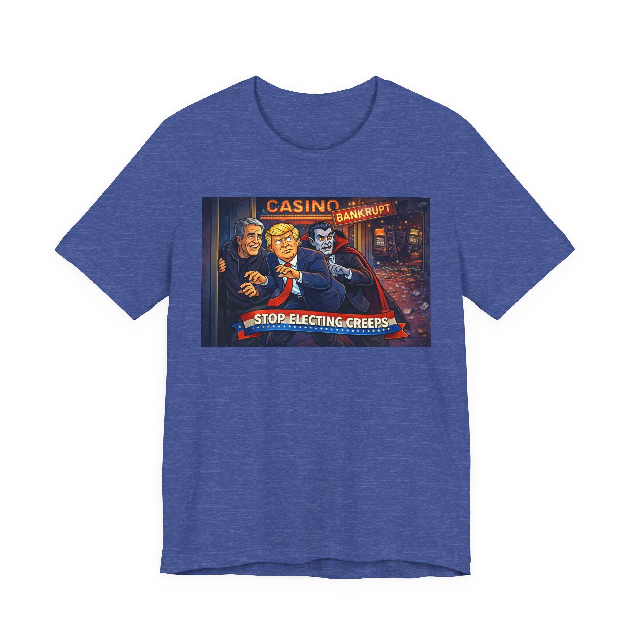 Casino Bankrupt Graphic Tee — "Stop Electing Creeps" Political Satire T‑Shirt